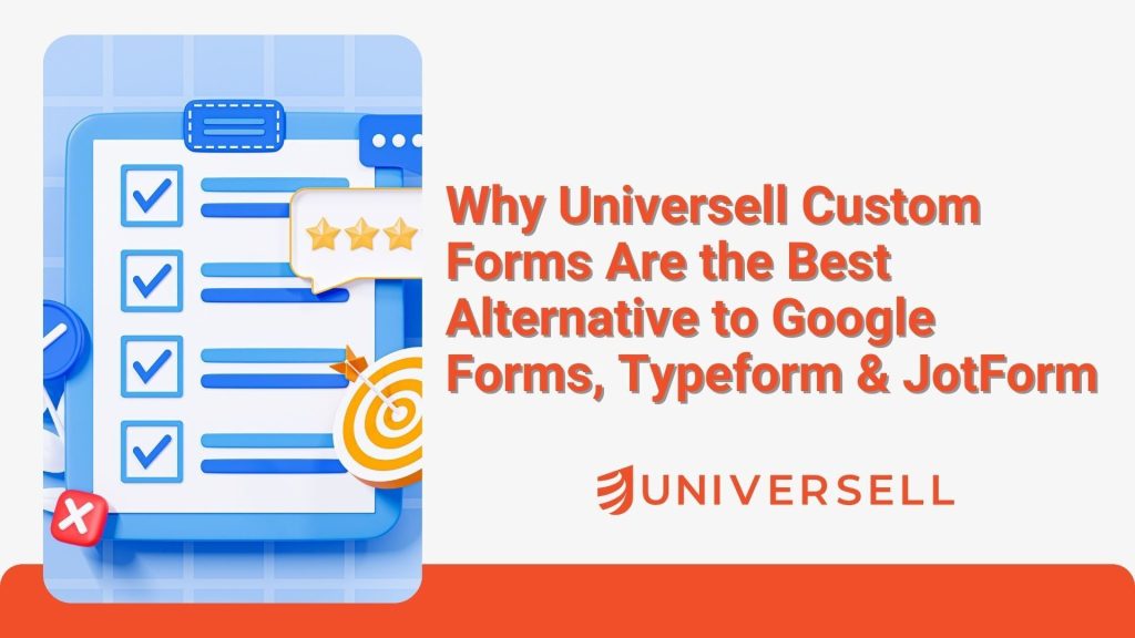 Best Alternative to Google Forms, Typeform & JotForm – Universell Custom Forms