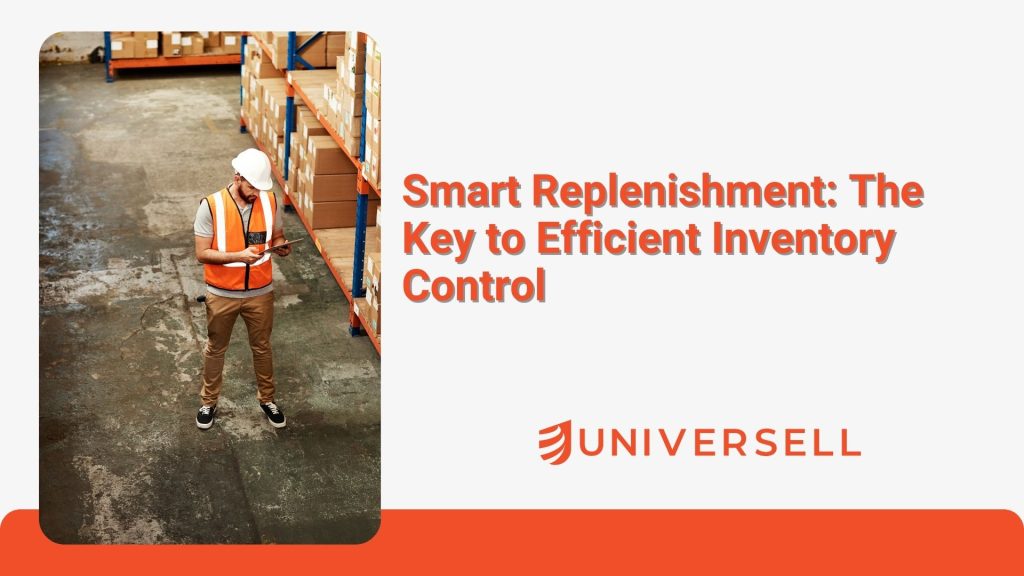 Smart Replenishment: The Key to Efficient Inventory Control