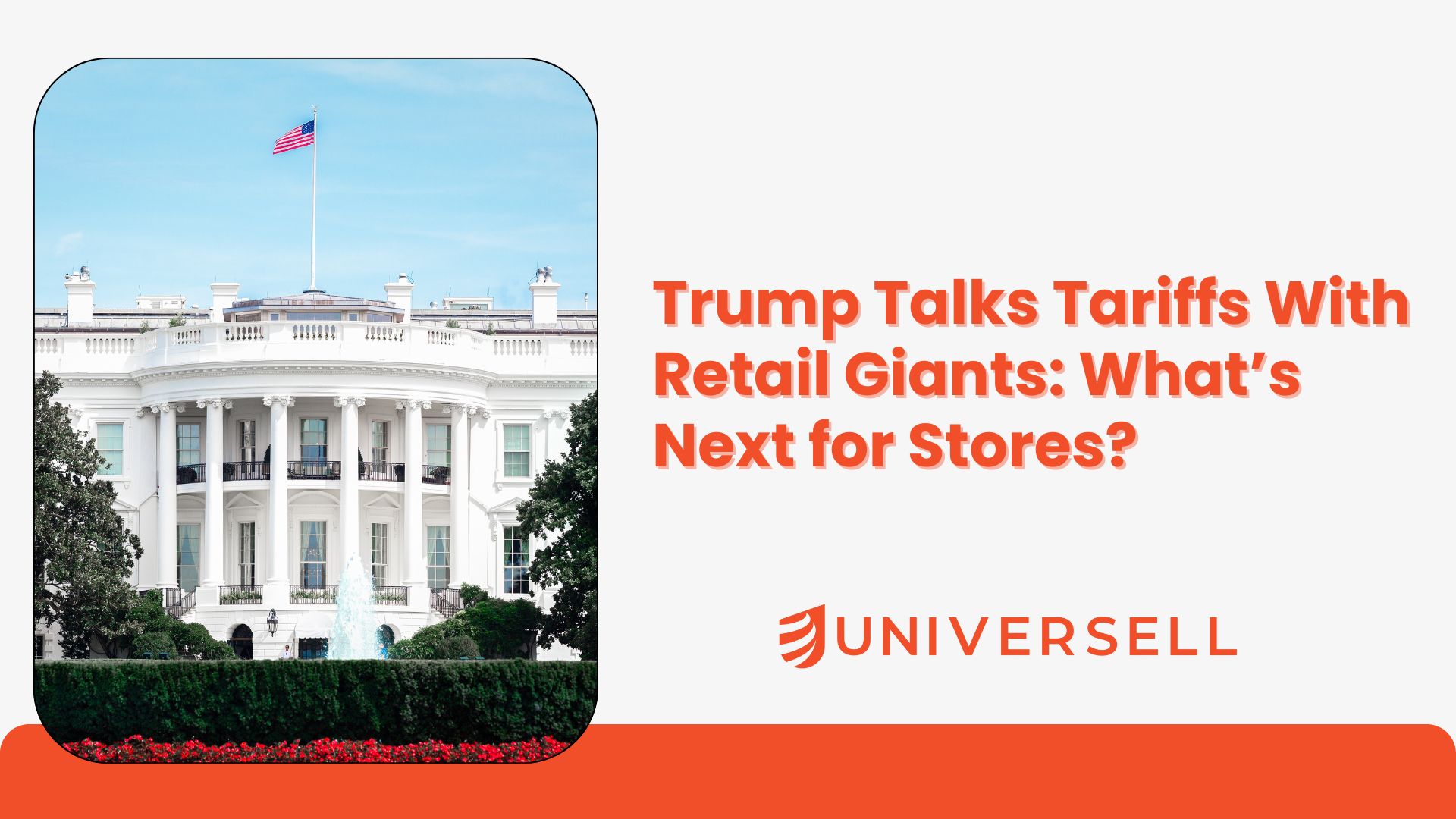Trump Talks Tariffs With Retail Giants: What’s Next for Stores?