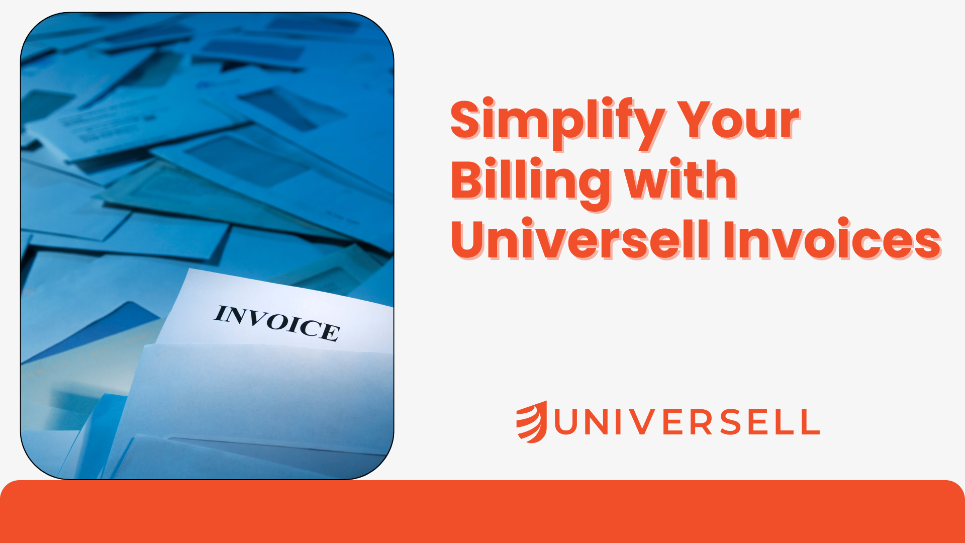Simplify Your Billing with Universell Invoices: Streamline Payments, Reduce Admin Work