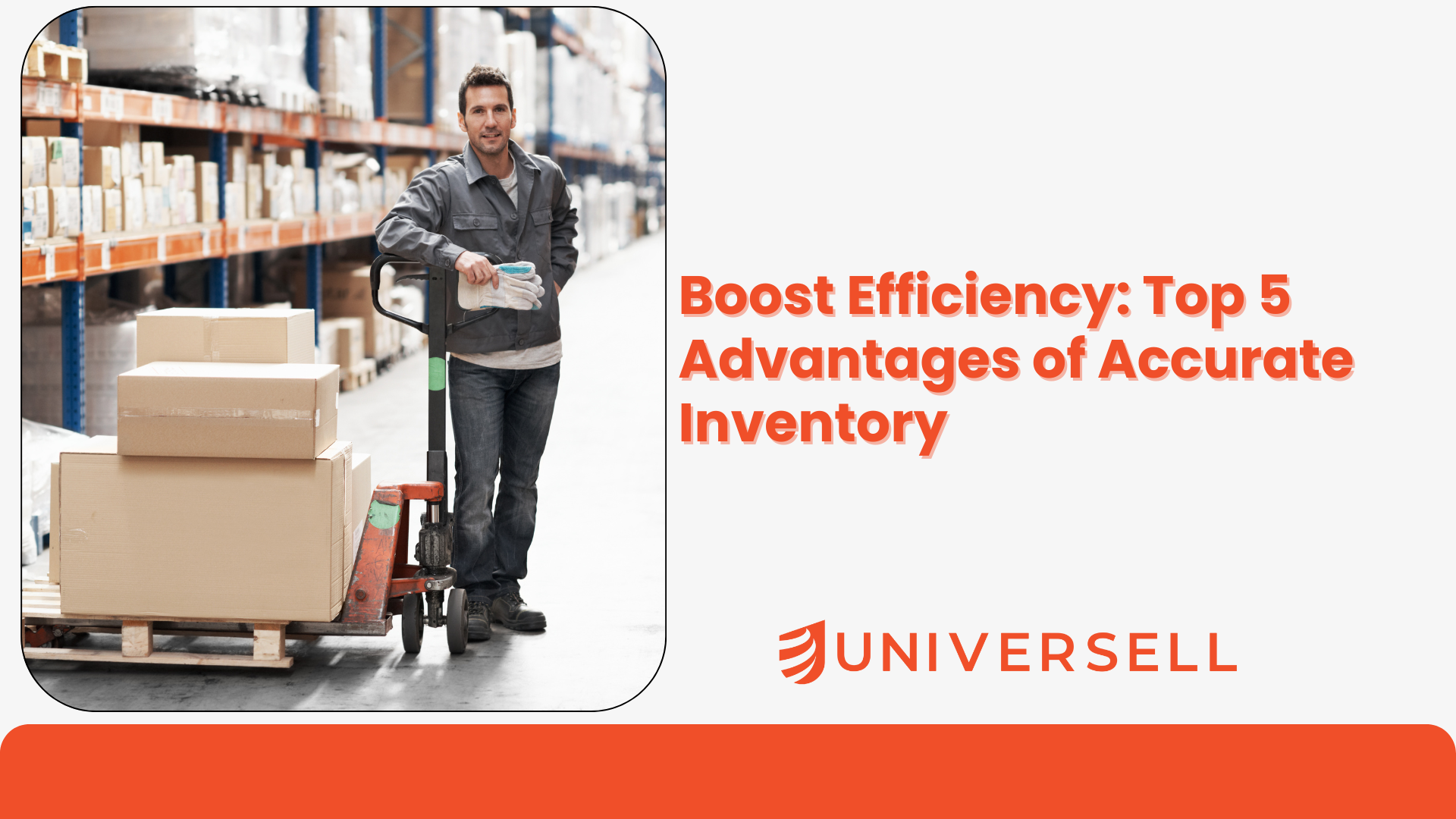 Boost Efficiency: Top 5 Advantages of Accurate Inventory