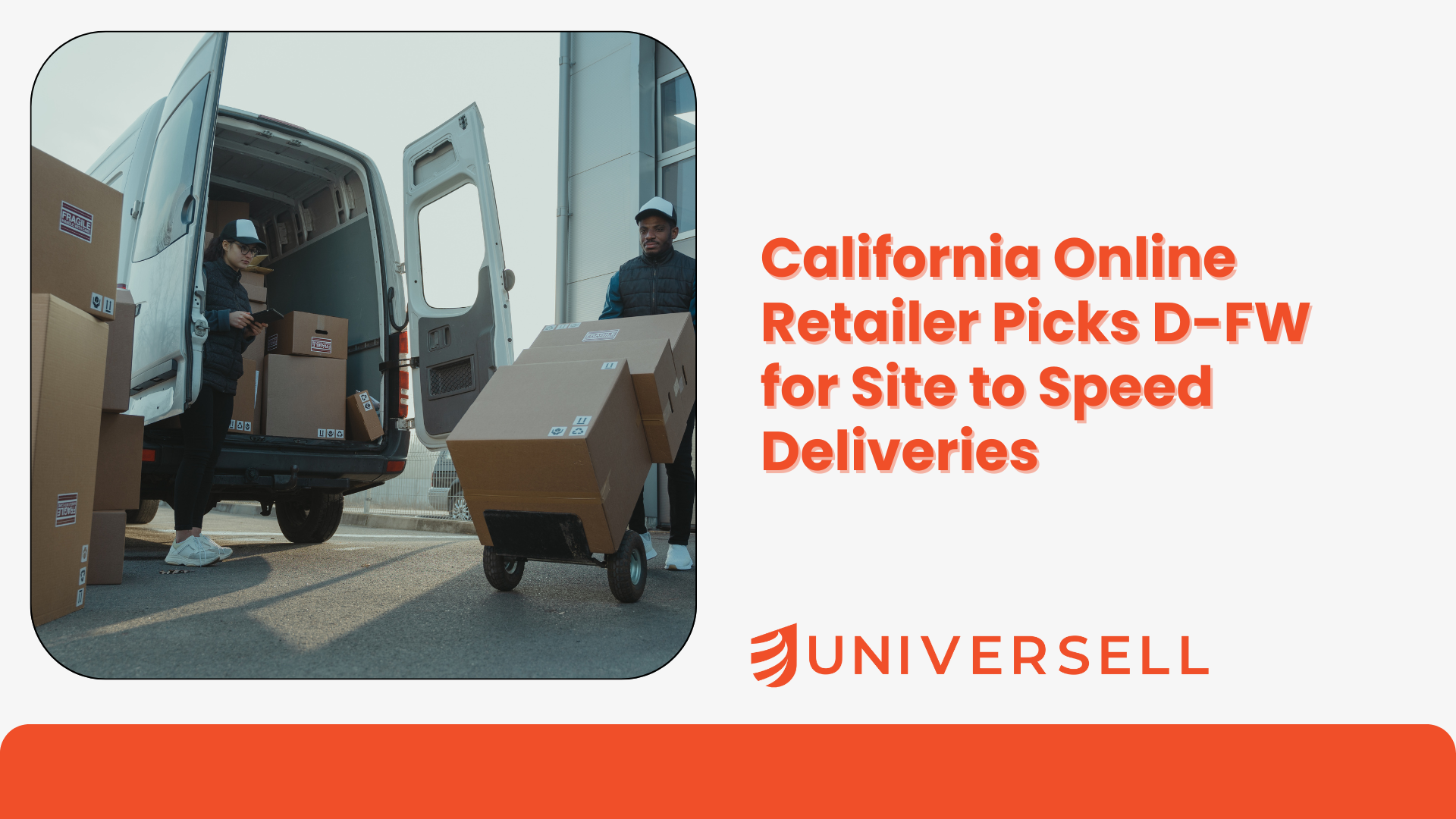 California Online Retailer Picks D-FW for Site to Speed Deliveries