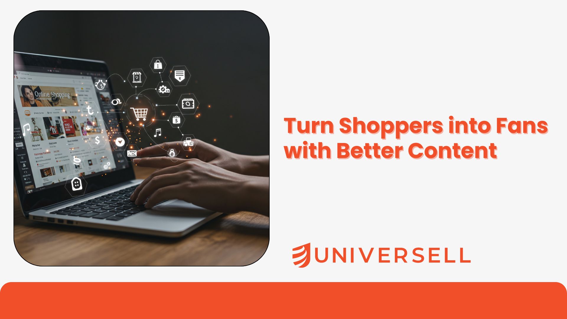 Turn Shoppers into Fans with Better Content