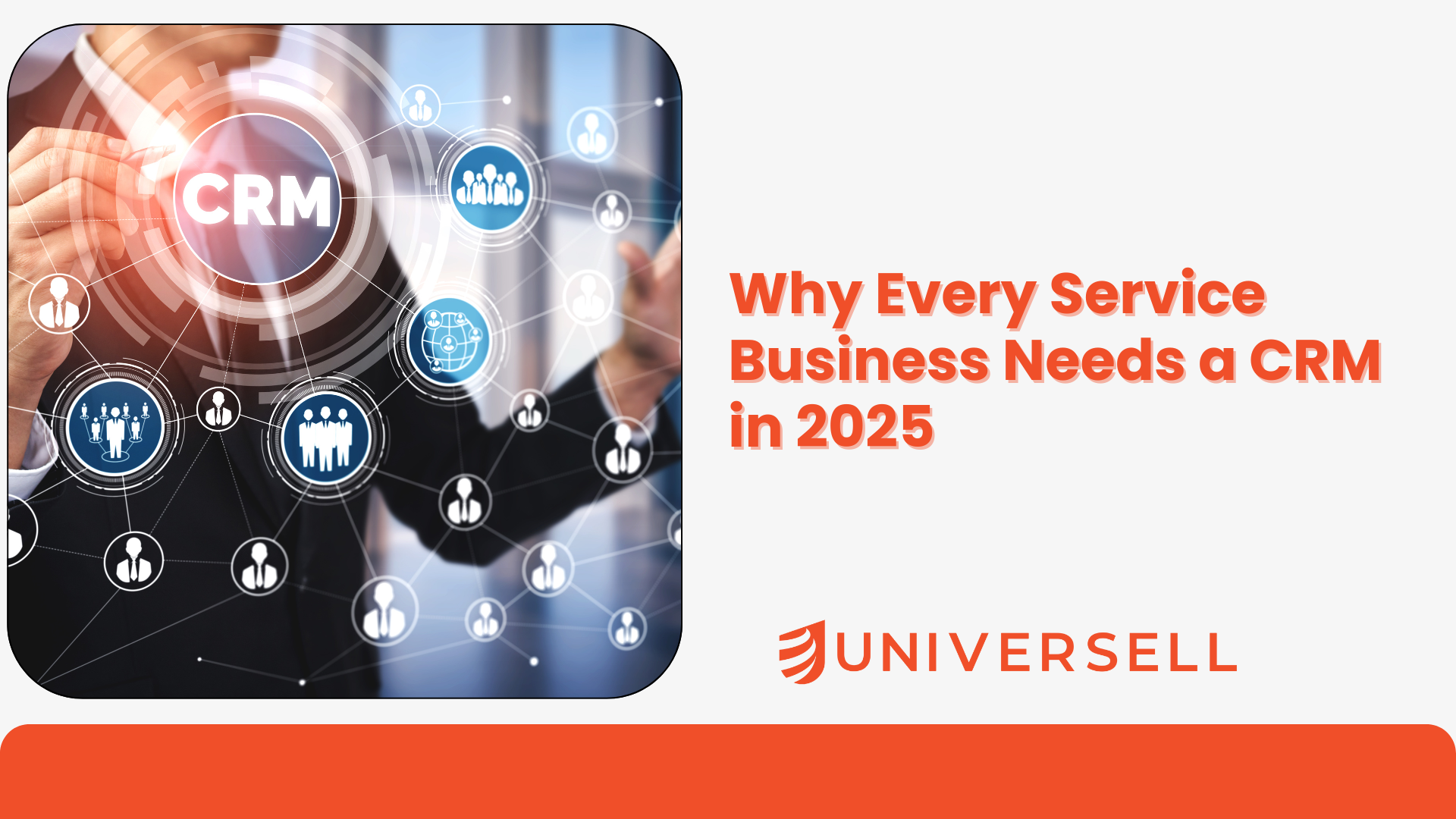 Why Every Service Business Needs a CRM in 2025