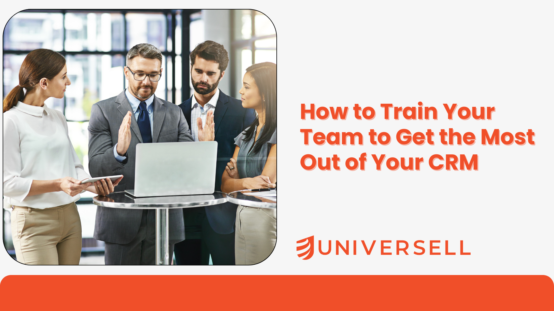 How to Train Your Team to Get the Most Out of Your CRM