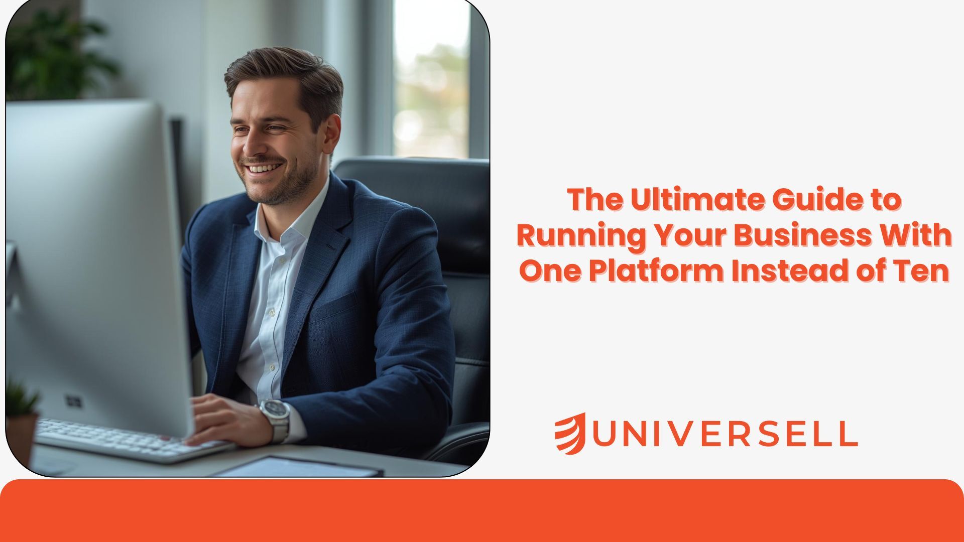 The Ultimate Guide to Running Your Business With One Platform Instead of Ten