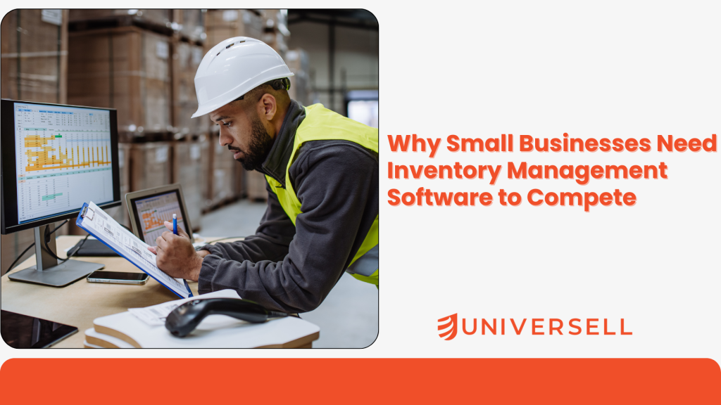 Why Small Businesses Need Inventory Management Software to Compete