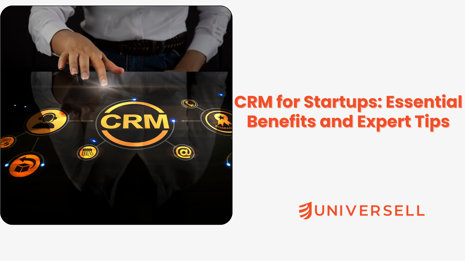 CRM for Startups: Essential Benefits and Expert Tips