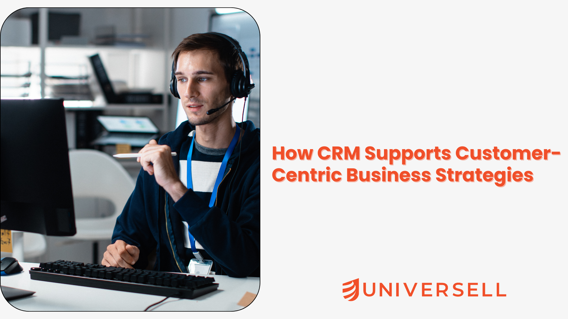 How CRM Supports Customer-Centric Business Strategies