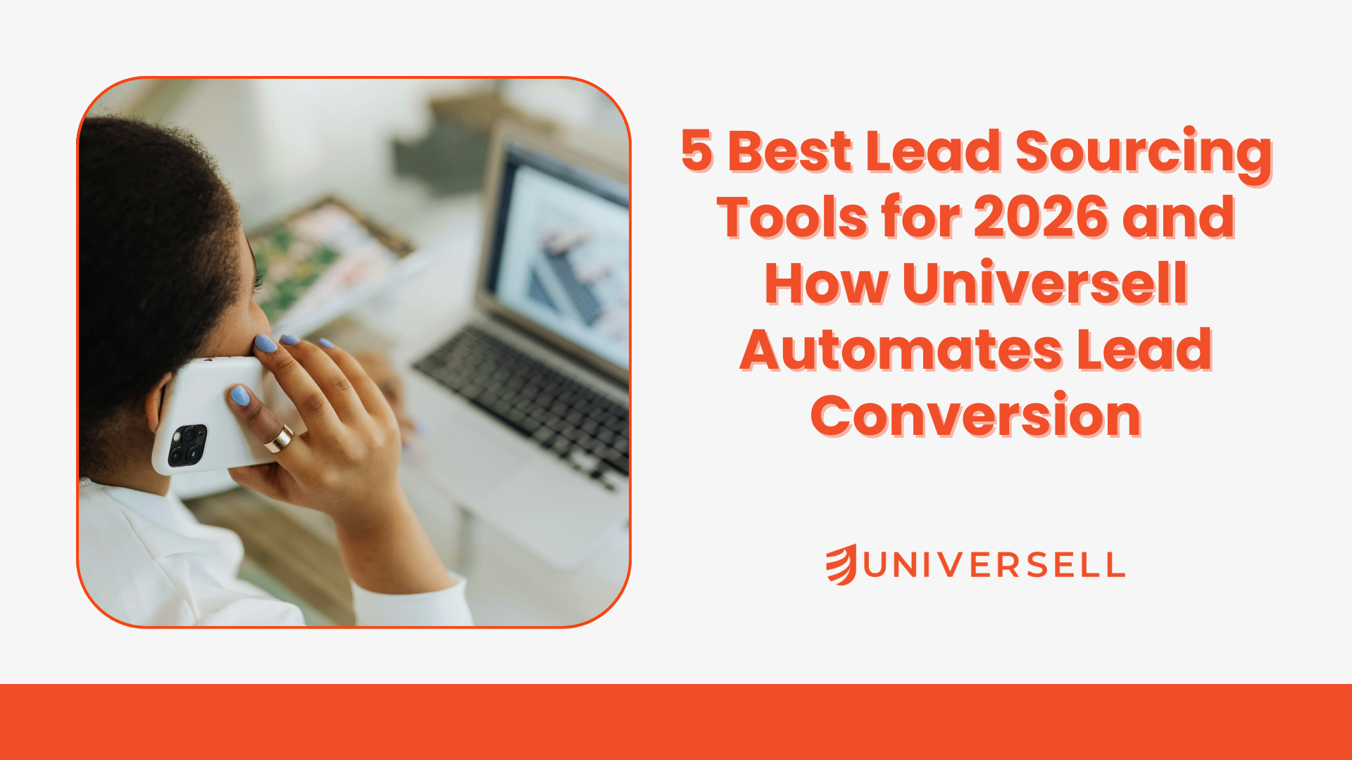 5 Best Lead Sourcing Tools for 2026 and How Universell Automates Lead Conversion