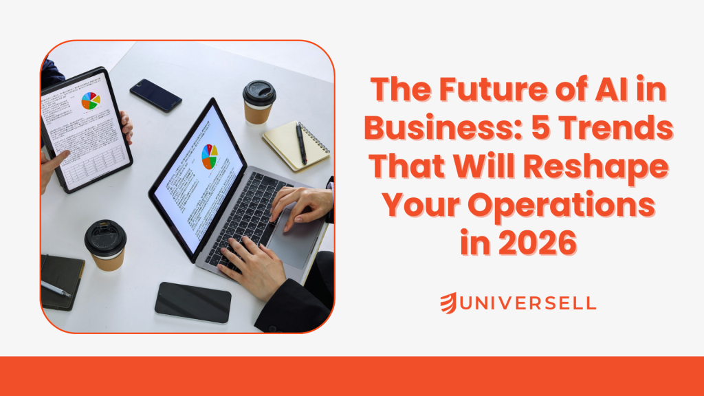 The Future of AI in Business: 5 Trends That Will Reshape Your Operations in 2026