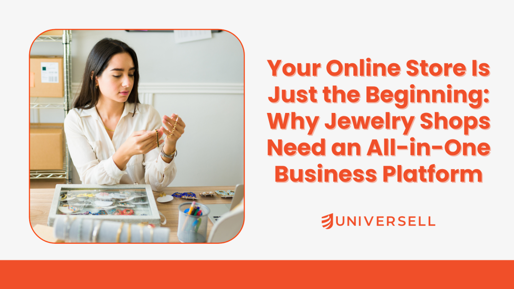 Your Online Store Is Just the Beginning: Why Jewelry Shops Need an All-in-One Business Platform