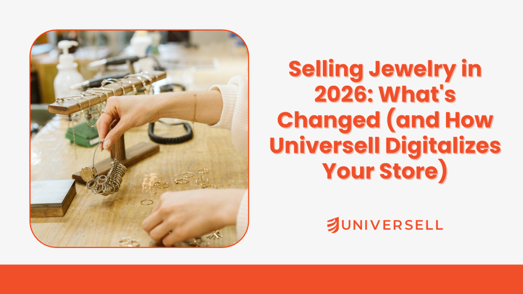 Selling Jewelry in 2026: What’s Changed (and How Universell Digitalizes Your Store)