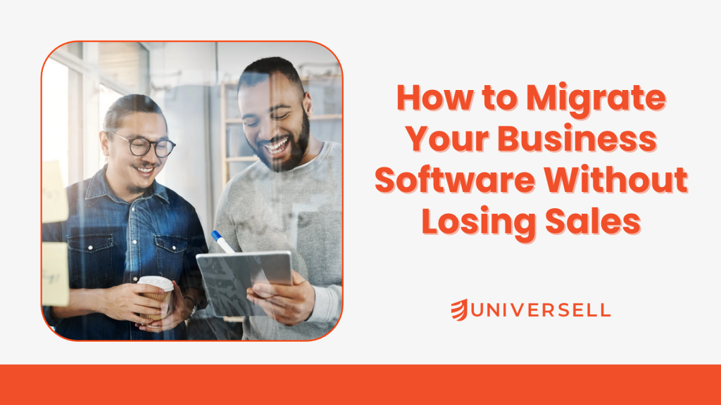 How to Migrate Your Business Software Without Losing Sales