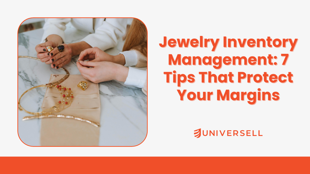 Jewelry Inventory Management: 7 Tips That Protect Your Margins