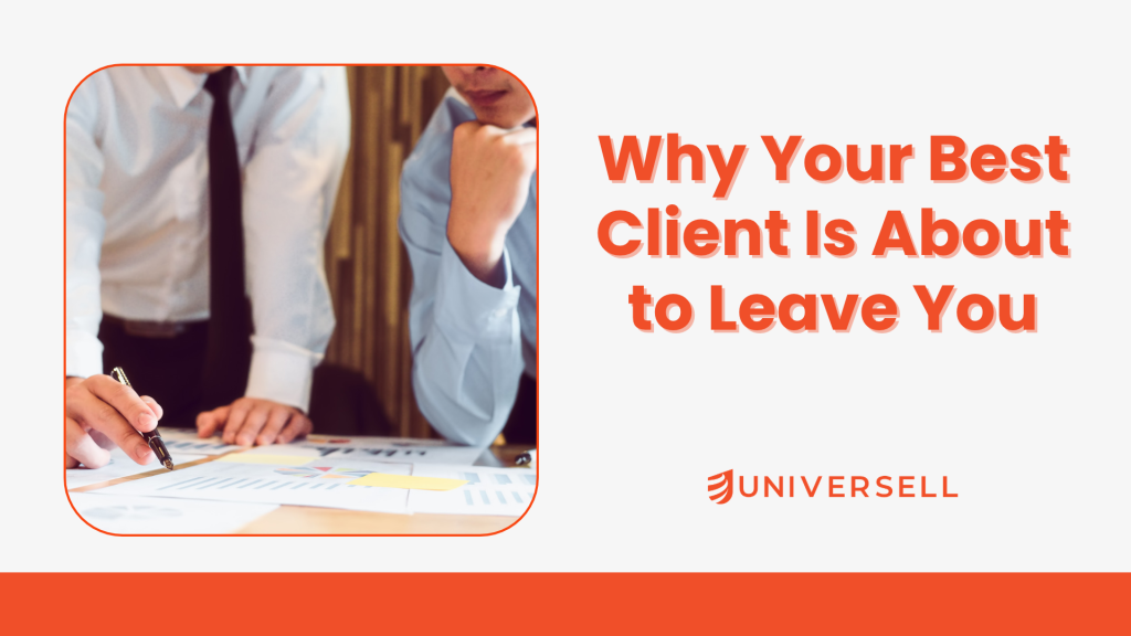 Why Your Best Client Is About to Leave You