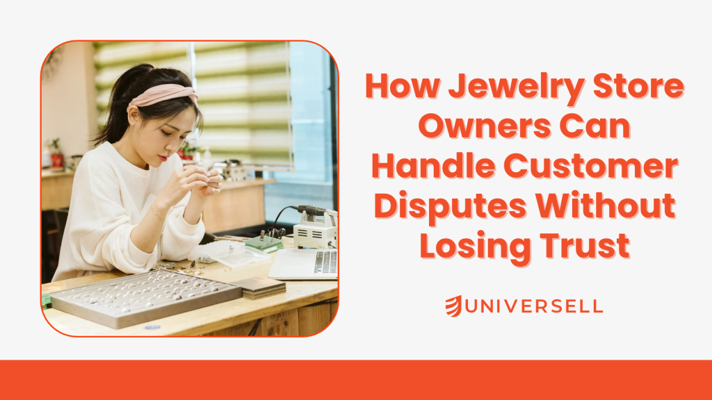 How Jewelry Store Owners Can Handle Customer Disputes Without Losing Trust